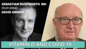 Vitamin D covid-19 Sebastian Rushworth David Grimes